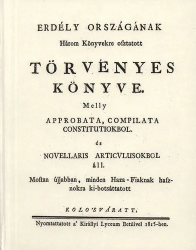 Erdély országának Három Könyvekre osztatott törvényes könyve III. Azonnali szállítás
