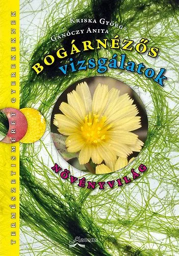 Rendeld meg most Bogárnézős vizsgálatok - Növényvilág