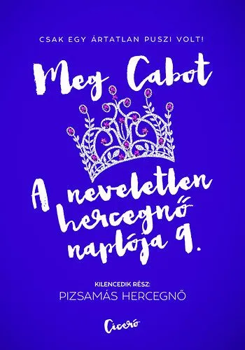 Legkelendőbb A neveletlen hercegnő naplója 9. - Pizsamás hercegnő