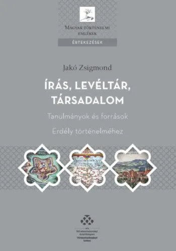 Írás, levéltár, társadalom - Tanulmányok és források Erdély történelméhez Utolsó esély