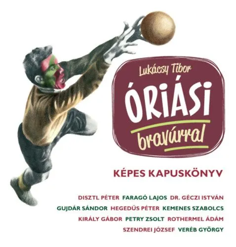 Népszerű Óriási bravúrral - Képes kapuskönyv