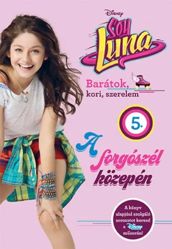 Azonnal elérhető Soy Luna 5. - A forgószél közepén