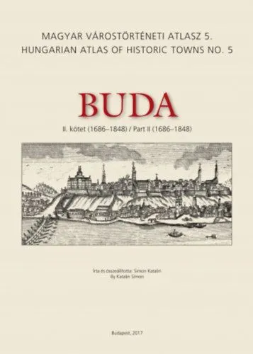Alacsony ár Buda II. kötet (1686-1848) - Magyar Várostörténeti Atlasz 5.