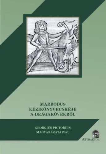 Marbodus kézikönyvecskéje a drágakövekről - Georgius Pictorius magyarázataival Vedd meg online