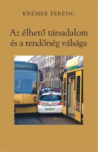 Az élhető társadalom és a rendőrség válsága Legkelendőbb