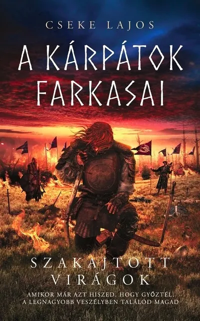 Szakajtott virágok - A Kárpátok farkasai (új kiadás) Azonnal elérhető