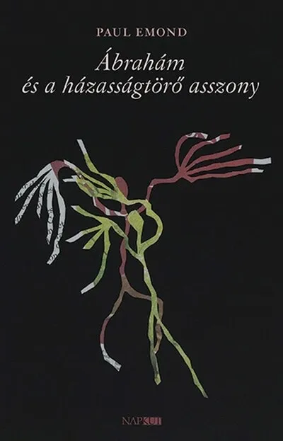 Exkluzív ajánlat Ábrahám és a házasságtörő asszony - és más elbeszélések