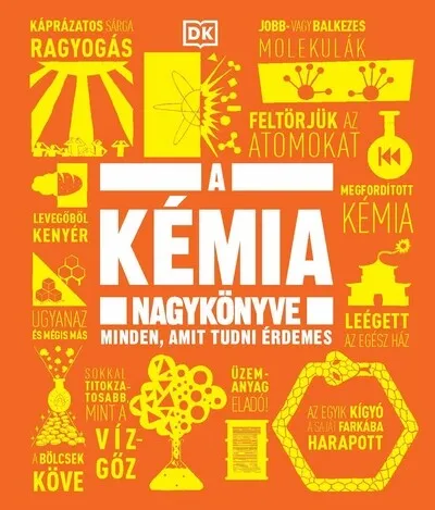 A kémia nagykönyve - Minden, amit tudni érdemes Azonnal elérhető