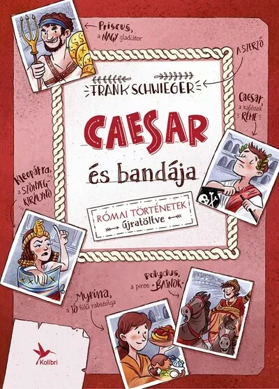 Utolsó esély Caesar és bandája - Római történetek újratöltve (új kiadás)