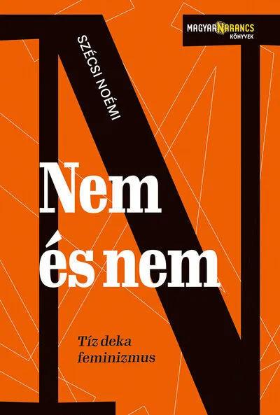 Nem és nem - Tíz deka feminizmus - Magyar Narancs Könyvek Legnépszerűbb